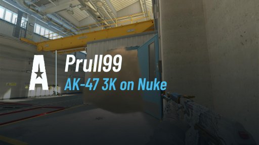 Prull99 - AK-47 3K on Nuke on Nuke
