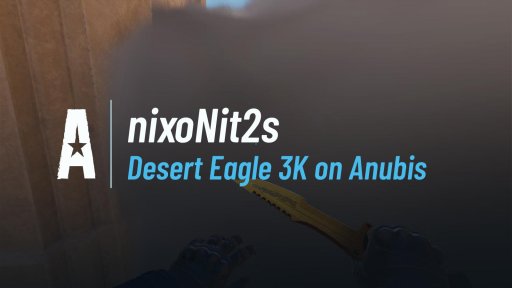 nixoNittt - Desert Eagle 3K on Anubis on Anubis