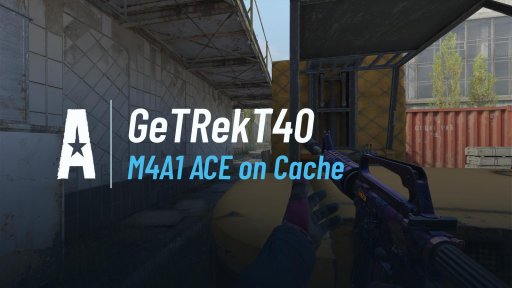 GeTRekTT40 - M4A1 ACE on Cache on Cache