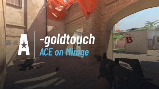 goldtouchcs2 - ACE on Mirage on Mirage