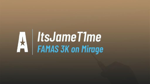 chris_on_job - FAMAS 3K on Mirage on Mirage