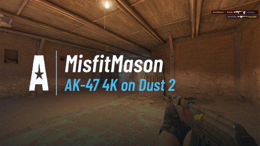 misfit_mason - AK-47 4K on Dust 2 on Dust 2