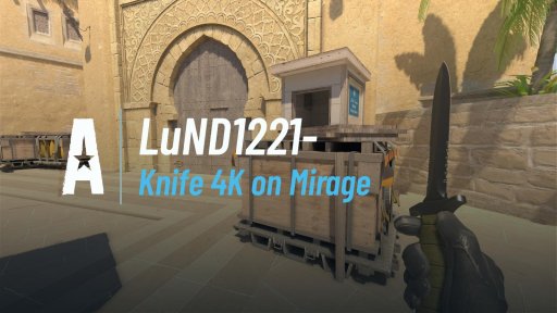 lundcsgo_ - Knife 4K on Mirage on Mirage