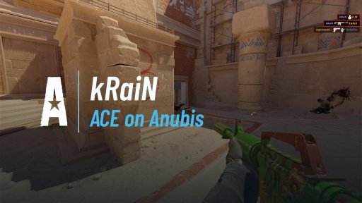 kRaiN_21 - ACE on Anubis on Anubis