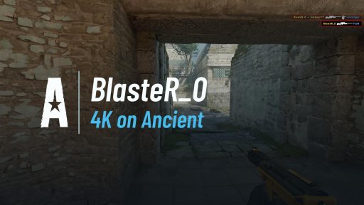blaster_0 - 4K on Ancient on Ancient