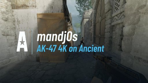 mandj0s - AK-47 4K on Ancient on Ancient