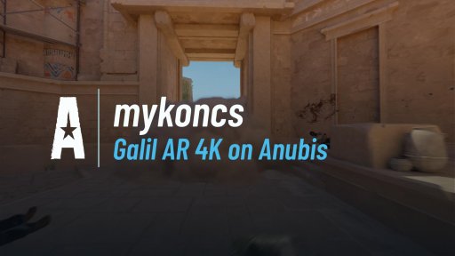 MykonCS - Galil AR 4K on Anubis on Anubis