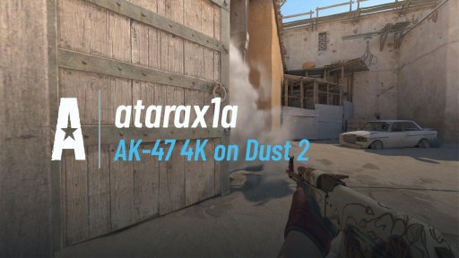 atarax1a - AK-47 4K on Dust 2 on Dust 2