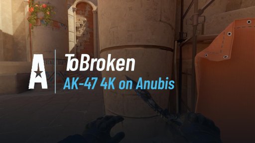 ToBroken18 - AK-47 4K on Anubis on Anubis