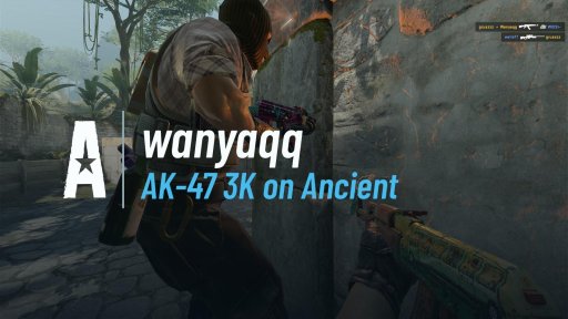 wanyaQQ - AK-47 3K on Ancient on Ancient