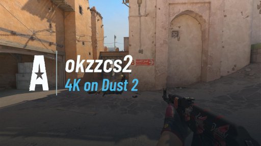 okzzCS2 - 4K on Dust 2 on Dust 2