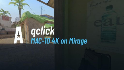 qclick_cs - MAC-10 4K on Mirage on Mirage
