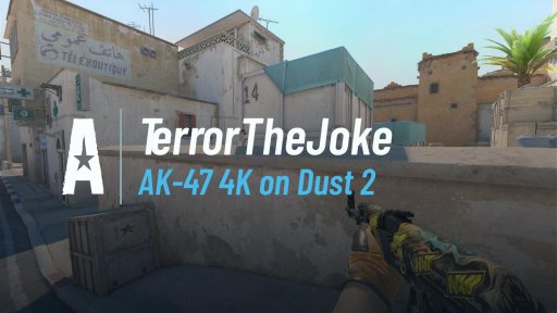 TerrorTheJoke03 - AK-47 4K on Dust 2 on Dust 2