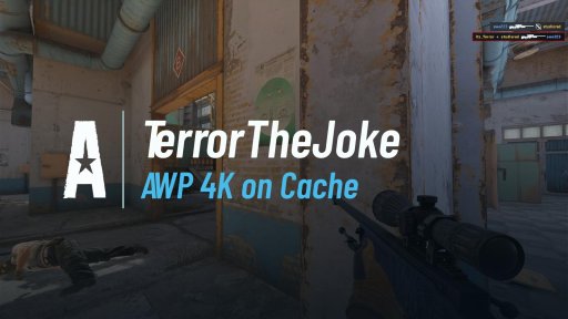 TerrorTheJoke03 - AWP 4K on Cache on Cache
