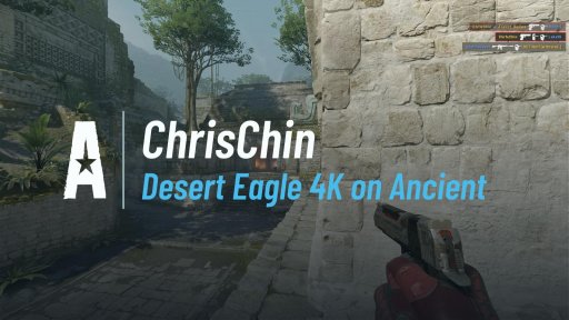 Chr1sChin - Desert Eagle 4K on Ancient on Ancient