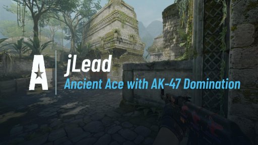 jLcs2 - Ancient Ace with AK-47 Domination on Ancient