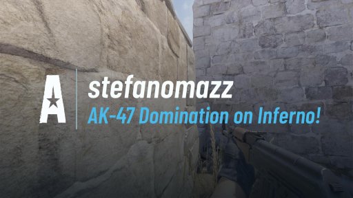 stefanomazz - AK-47 Domination on Inferno! on Inferno