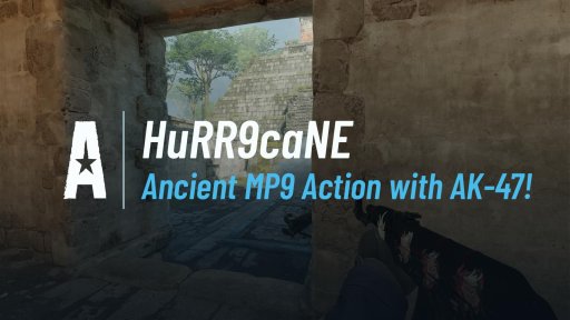 hurr9cane - Ancient MP9 Action with AK-47! on Ancient