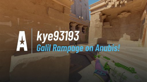 kye111 - Galil Rampage on Anubis! on Anubis