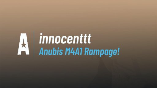innocenttt - Anubis M4A1 Rampage! on Anubis