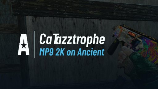 CaTazztrophe - MP9 2K on Ancient on Ancient