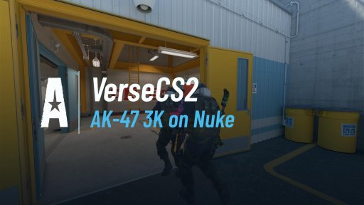 VerseCS2 - AK-47 3K on Nuke on Nuke