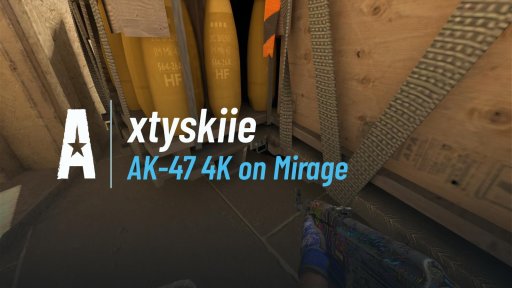 xtyskiie - AK-47 4K on Mirage on Mirage