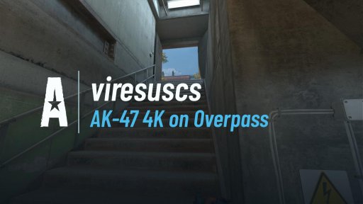 ViRESUScs - AK-47 4K on Overpass on Overpass