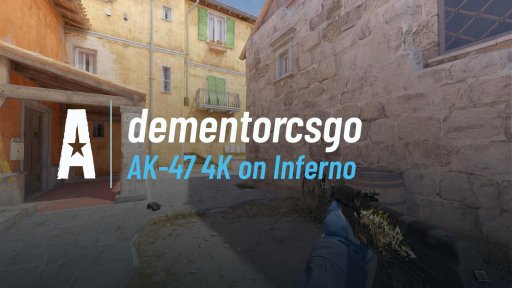 dementorcsgo - AK-47 4K on Inferno on Inferno