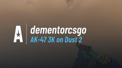 dementorcsgo - AK-47 3K on Dust 2 on Dust 2
