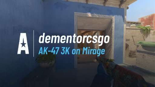 dementorcsgo - AK-47 3K on Mirage on Mirage