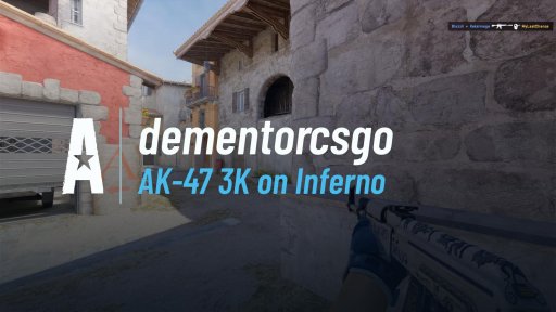 dementorcsgo - AK-47 3K on Inferno on Inferno