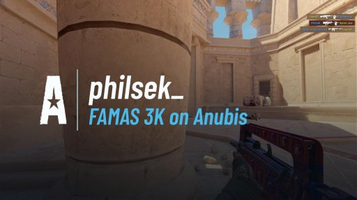 PhiLseK_ - FAMAS 3K on Anubis on Anubis