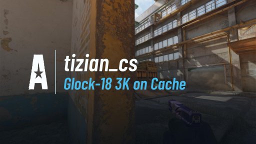 tizian_cs - Glock-18 3K on Cache on Cache