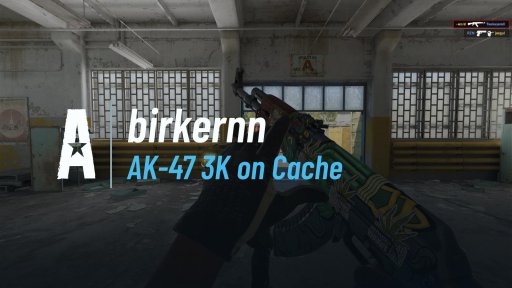 birkernn - AK-47 3K on Cache on Cache