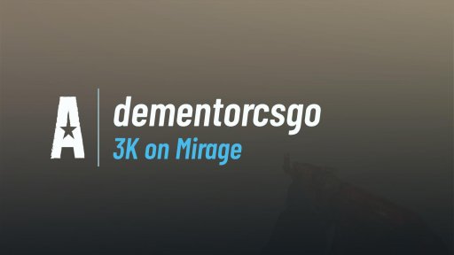 dementorcsgo - 3K on Mirage on Mirage