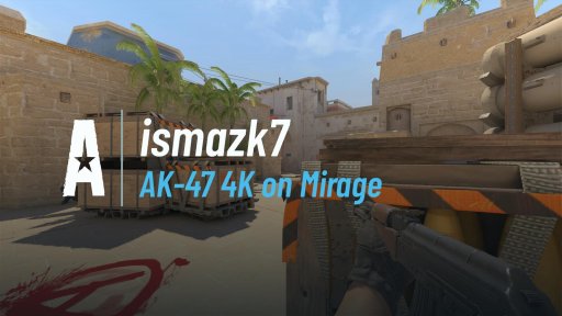 ismazk7 - AK-47 4K on Mirage on Mirage
