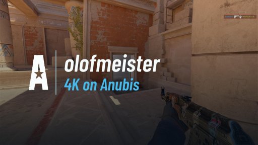 olofmeister - 4K on Anubis on Anubis