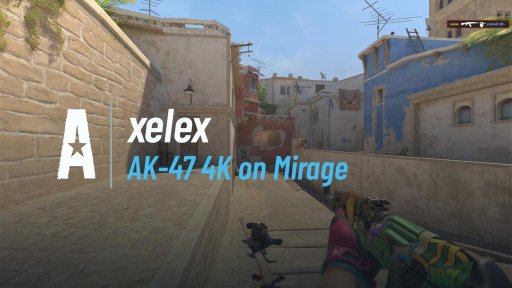 xelex - AK-47 4K on Mirage on Mirage