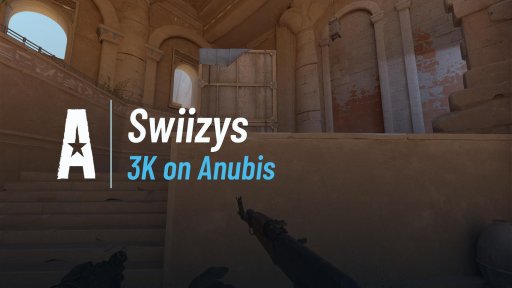 swiizys - 3K on Anubis on Anubis