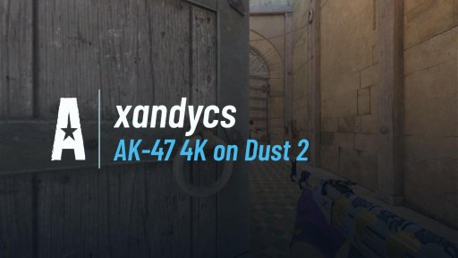 xandycs_ - AK-47 4K on Dust 2 on Dust 2