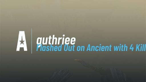 Flashed Out on Ancient with 4 Kills